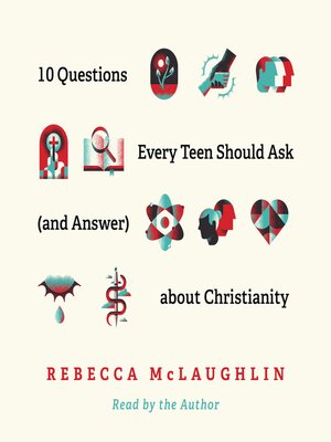 10 Questions Every Teen Should Ask (and Answer) about Christianity - Audiobook